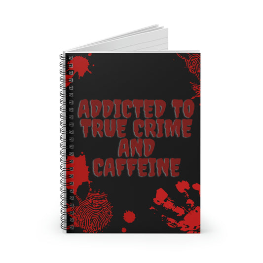 Addicted to True Crime Spiral Notebook - Ruled Line
